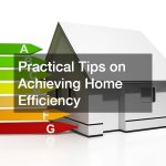 Practical Tips on Achieving Home Efficiency